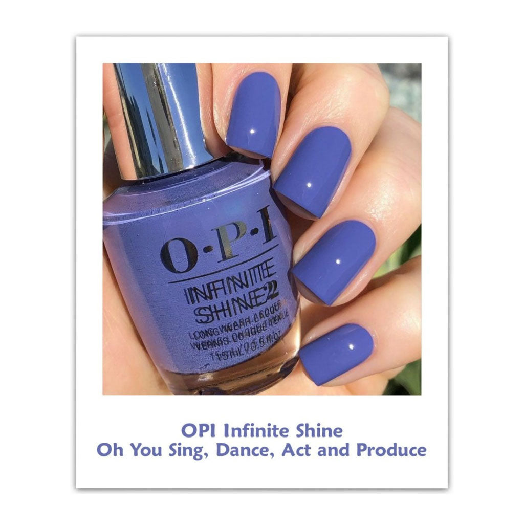 OPI - OH YOU SING, DANCE, ACT, PRODU (INFINITE SHINE)